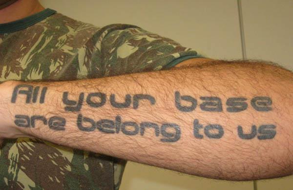 all your base are belong to us tattoo Internet Tattoos Are Serious Business